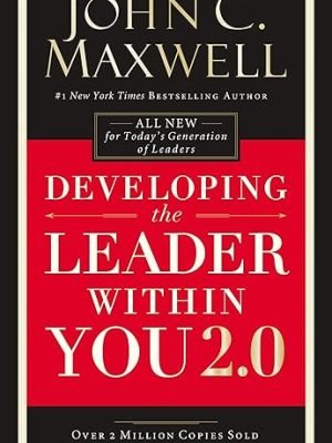 John Maxwell - Developing the Leaders Within You